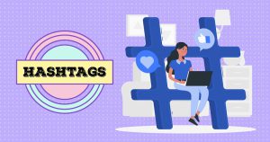 Hashtag là gì? 4 cách dùng hashtag facebook sao cho hiệu quả