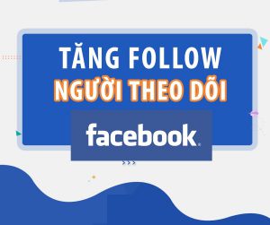 13 Cách tăng follow facebook hiệu quả nhất