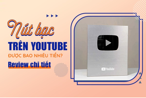 Nút bạc Youtube cần có bao nhiêu sub