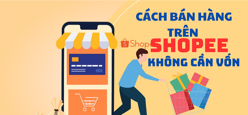 Cách bán hàng trên shopee không cần vốn