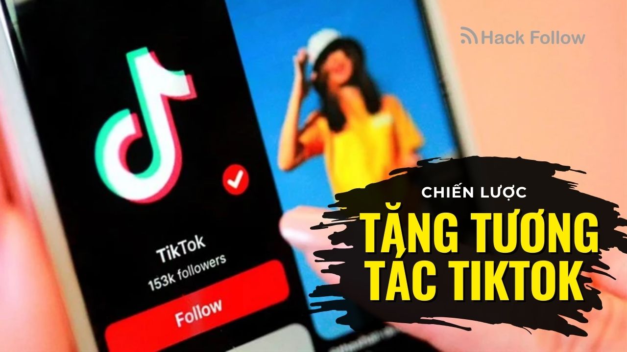 chien luoc tang tuong tac tiktok