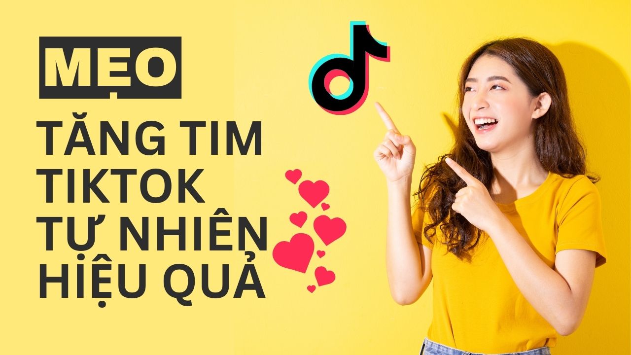 meo tang tim tiktok tu nhien hieu qua